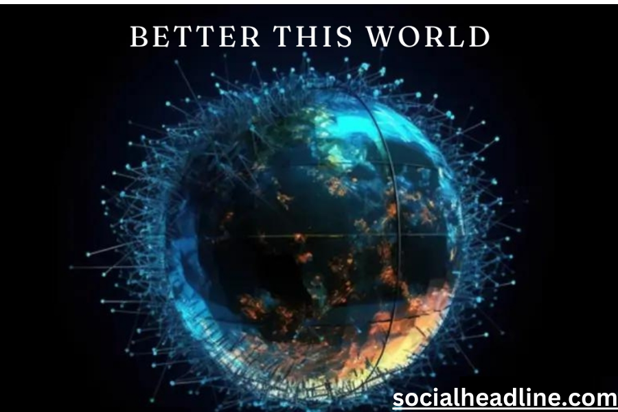 BetterThisWorld.com